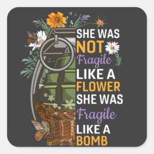 Not Fragile Like a Flower Fragile Like a Bomb RBG Square Sticker