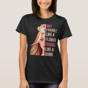 Not Fragile Like a Flower Fragile Like a Bomb RBG T-Shirt