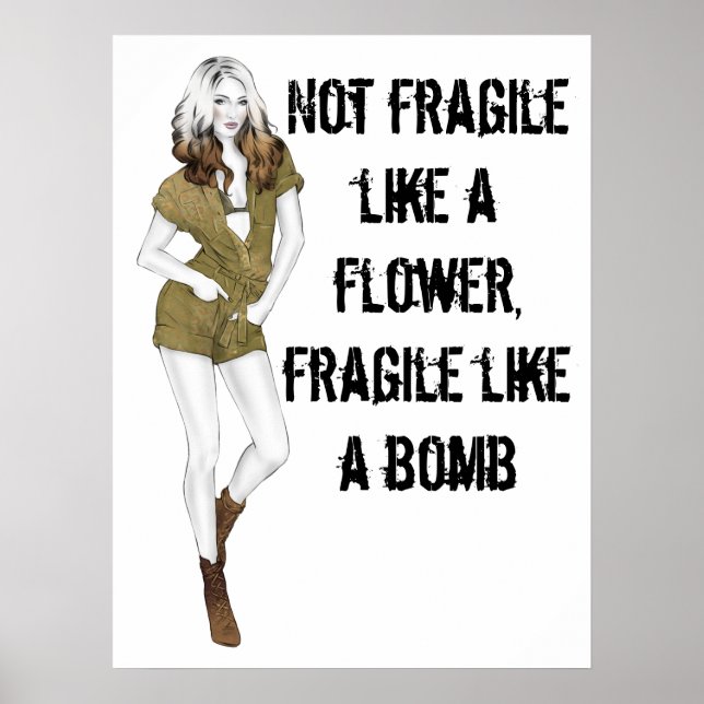 Not fragile like a flower, fragile like a bomb T-S Poster (Front)