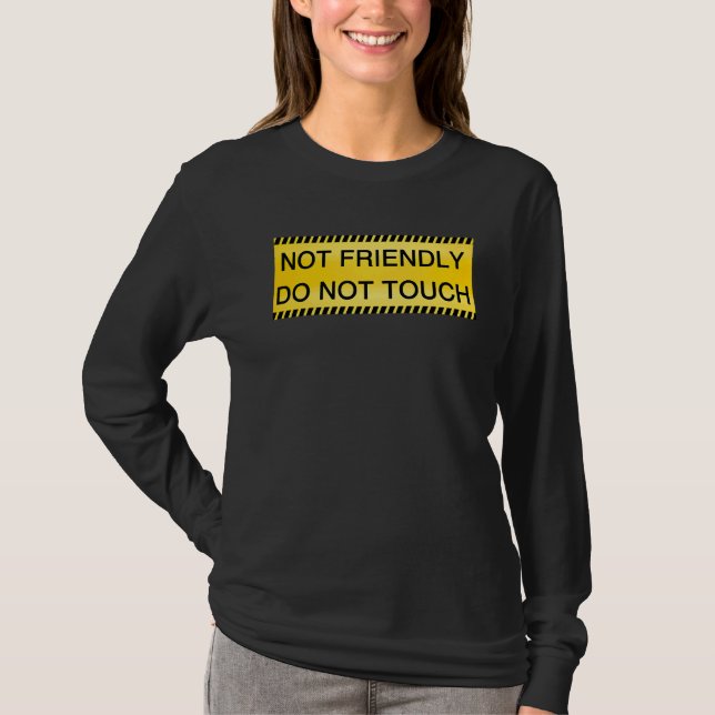 Not Friendly Do Not Touch Caution Tape  Quote T-Shirt (Front)
