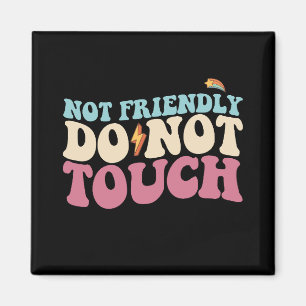 Not Friendly Do Not Touch Funny Introvert Magnet