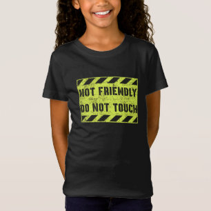 Not Friendly Do Not Touch T-Shirt