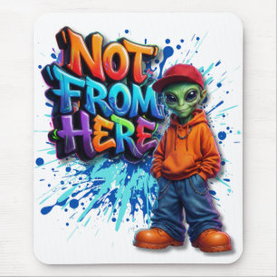 Not From Here Funny Alien Streetwear Design Mouse Pad