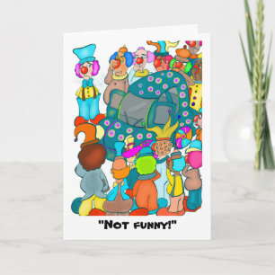 Not Funny! Greeting Card
