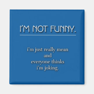 Not Funny Magnet