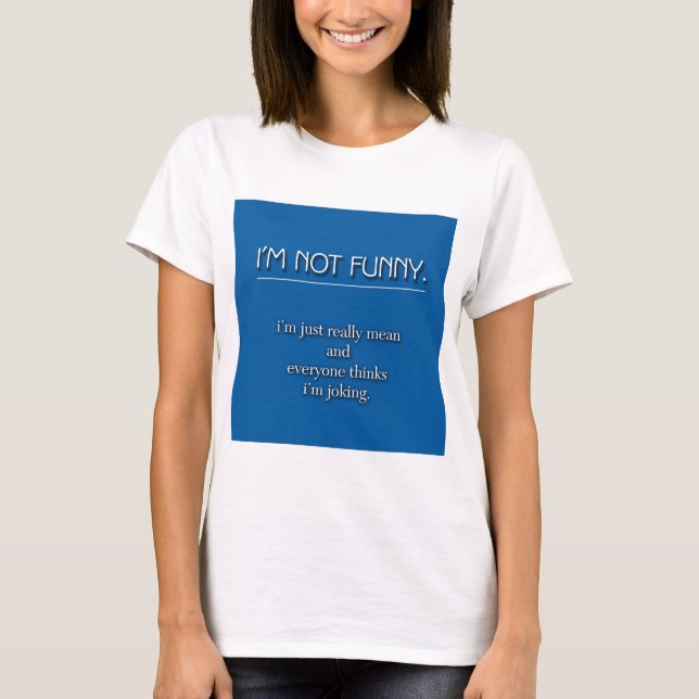 Not Funny T-Shirt (Front)