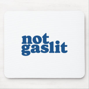 Not Gaslit - Resist Gaslighting! Minimalist Anti-t Mouse Pad