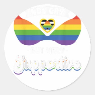 Not Gay But Very Supportive Design  Classic Round Sticker