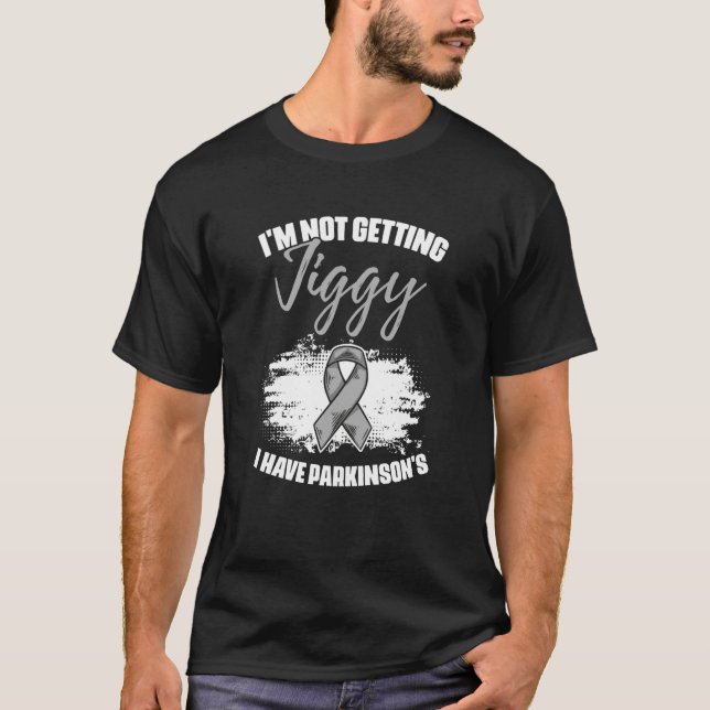 Not Getting Jiggy PD Patients Parkinson's Disease T-Shirt (Front)
