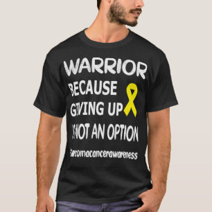 Not Giving Up  Yellow Ribbon Sarcoma Cancer Surviv T-Shirt