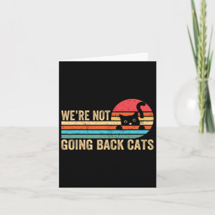 Not Going Back Cats Funny Cat 2024 Vintage Retro Card