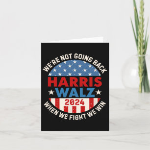 Not Going Back Harris 2024 W 2024 Vote Harris Walt Card