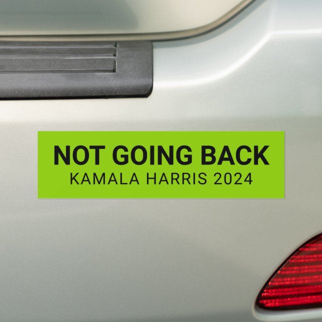 Not going back kamala harris 2024 custom green bumper sticker (On Car)