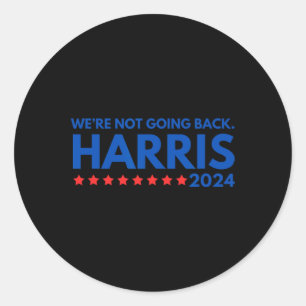 Not Going Back Kamala Harris 2024 Design Classic Round Sticker
