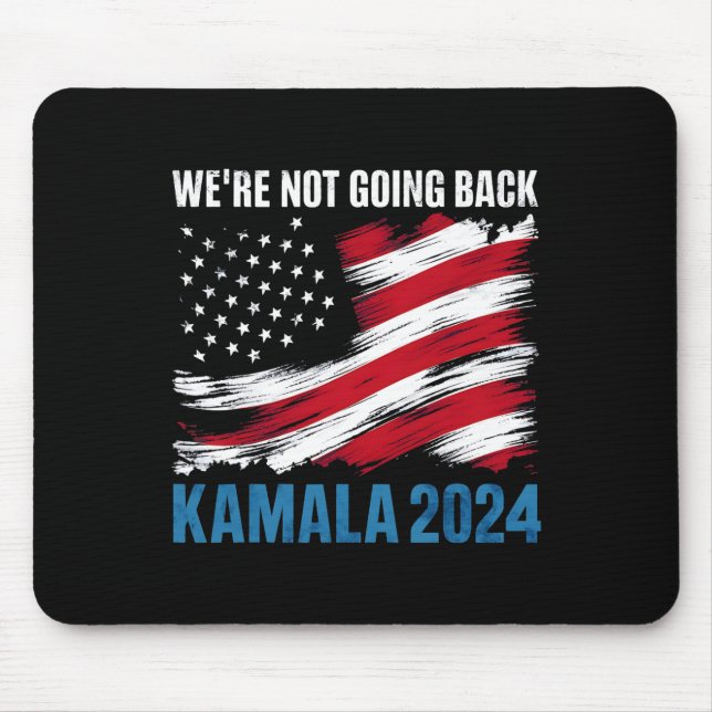Not Going Back Kamala Harris For President 2024  Mouse Pad (Front)