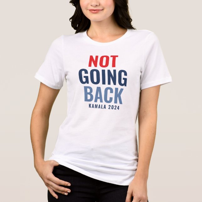 Not Going Back Kamala Harris Quote Women's White Tri-Blend Shirt (Front)