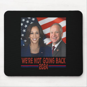 Not Going Back Kamala Harris Tim Walz Mouse Pad
