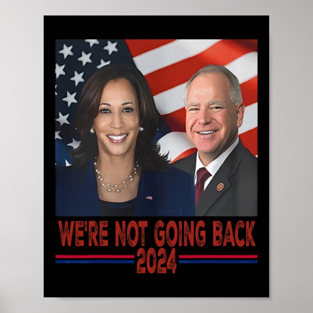 Not Going Back Kamala Harris Tim Walz  Poster (Front)