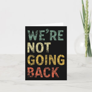 Not Going Back Vote For 2024 President Kamala Harr Card