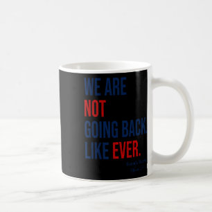 Not Going Back Vote For 2024 President Kamala-harr Coffee Mug