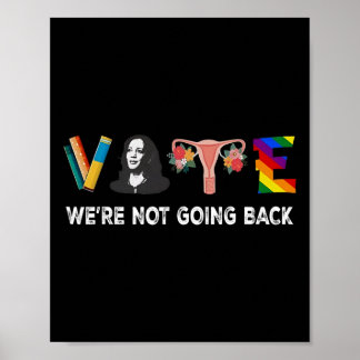 Not Going Back Vote For 2024 President Kamala Harr Poster