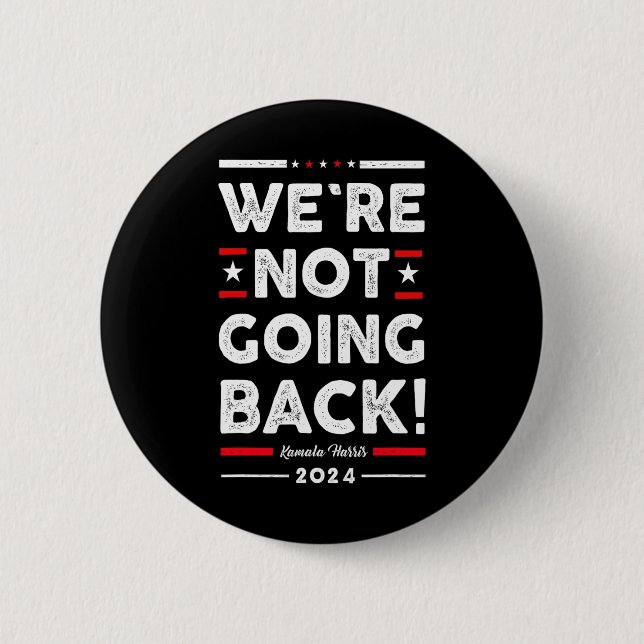 Not Going Back Vote For Kamala-harris 2024  6 Cm Round Badge (Front)