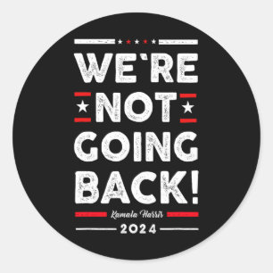 Not Going Back Vote For Kamala-harris 2024 Classic Round Sticker