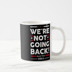 Not Going Back Vote For Kamala-harris 2024  Coffee Mug