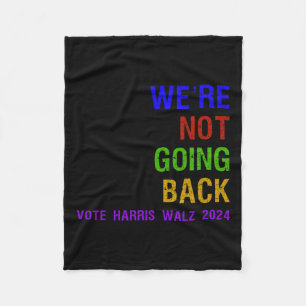 Not Going Back Vote Harris W 2024 Election  Fleece Blanket