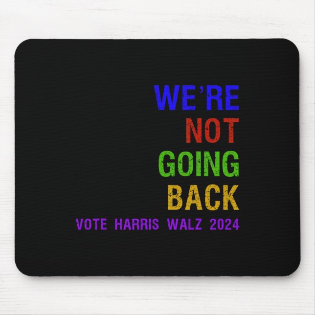 Not Going Back Vote Harris W 2024 Election  Mouse Pad (Front)