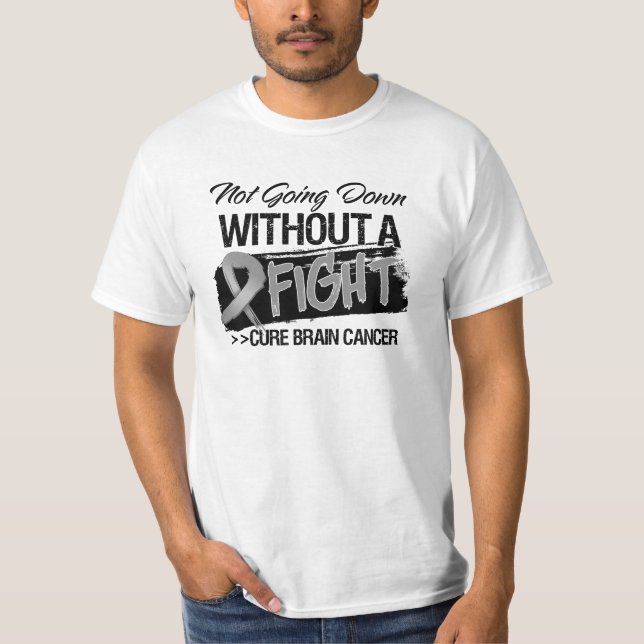Not Going Down Without a Fight - Brain Cancer T-Shirt (Front)