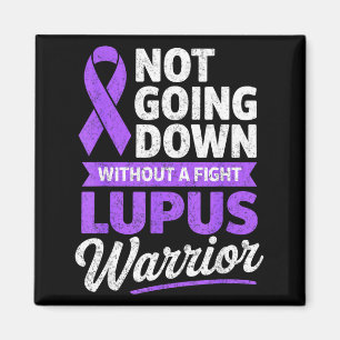 Not going down without a fight lupus warrior sle magnet