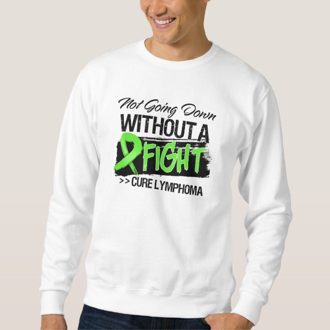 Not Going Down Without a Fight - Lymphoma Sweatshirt (Front)