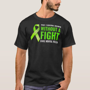 Not Going Down Without A Fight Mental Health Aware T-Shirt