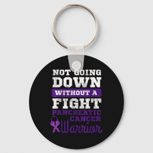 Not Going Down Without A Fight Pancreatic Cancer Key Ring