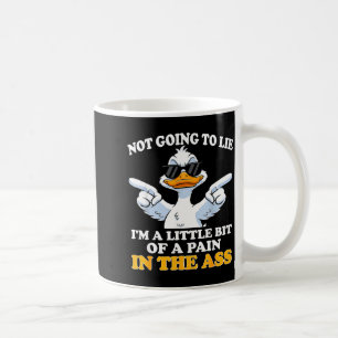 Not going to lie i'm a little bit of a pain in the coffee mug