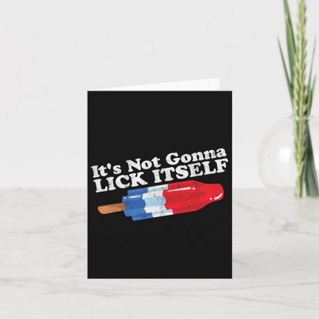 Not Gonna Lick Itself Funny Popsicle 4th Of July G Card (Front)