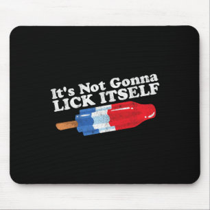 Not Gonna Lick Itself Funny Popsicle 4th Of July G Mouse Pad