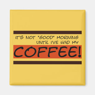 Not Good Morning Magnet
