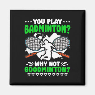Not Goodminton Racket Shuttle Hobby Badminton Play Magnet