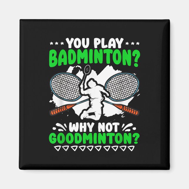 Not Goodminton Racket Shuttle Hobby Badminton Play Magnet (Front)