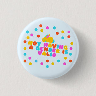 Not Having a Gender is Valid 3 Cm Round Badge