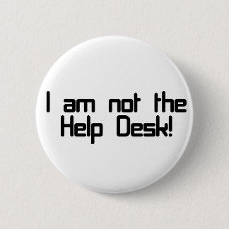 Not Help Desk 6 Cm Round Badge
