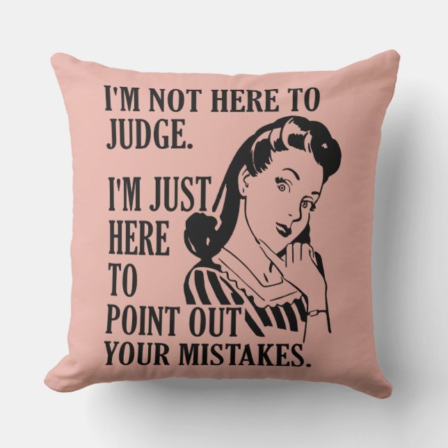 “Not Here To Judge” custom colour throw pillows (Front)