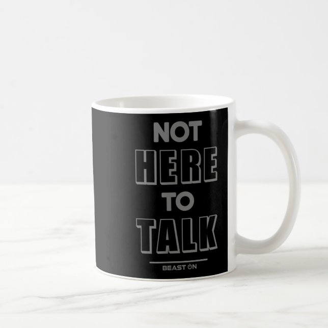 Not Here To Talk In G Funny Gym Motivation Sayings Coffee Mug (Right)