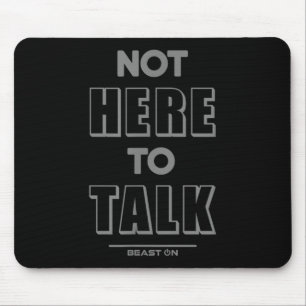 Not Here To Talk In G Funny Gym Motivation Sayings Mouse Pad