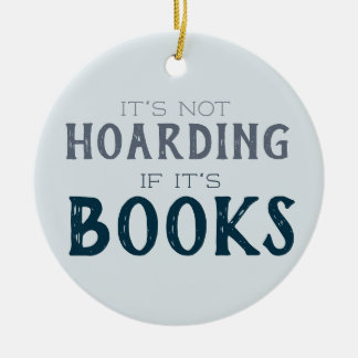 Not Hoarding If Books Funny Book Lover Blue Ceramic Tree Decoration