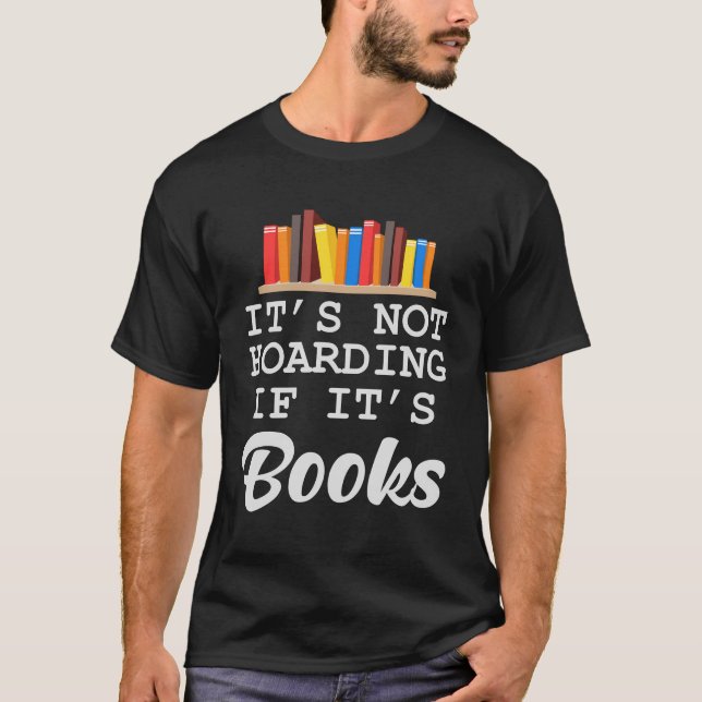 Not Hoarding If It'S Books Book Lover Reader Hoodi T-Shirt (Front)