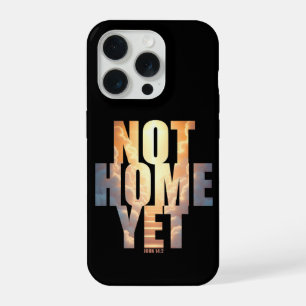 Not Home Yet Christian Faith Heaven Hope iPhone 15 Pro Case