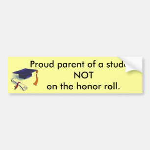 NOT honour roll Bumper Sticker